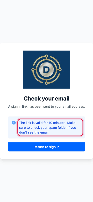 Check your email page noting the link is valid for 10 minutes and to check spam